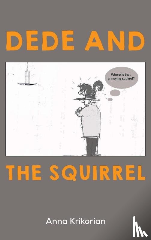 Krikorian, Anna - Dede and the Squirrel