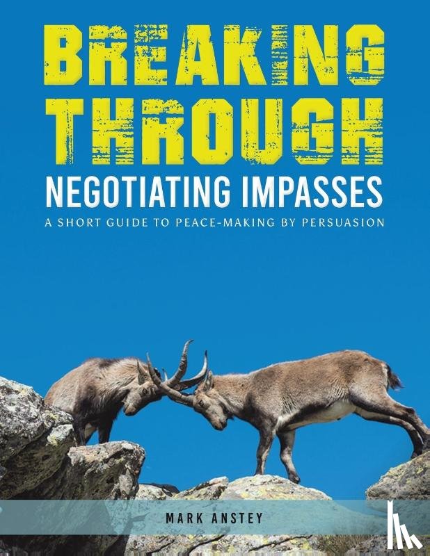 Anstey, Mark - Breaking Through: Negotiating Impasses