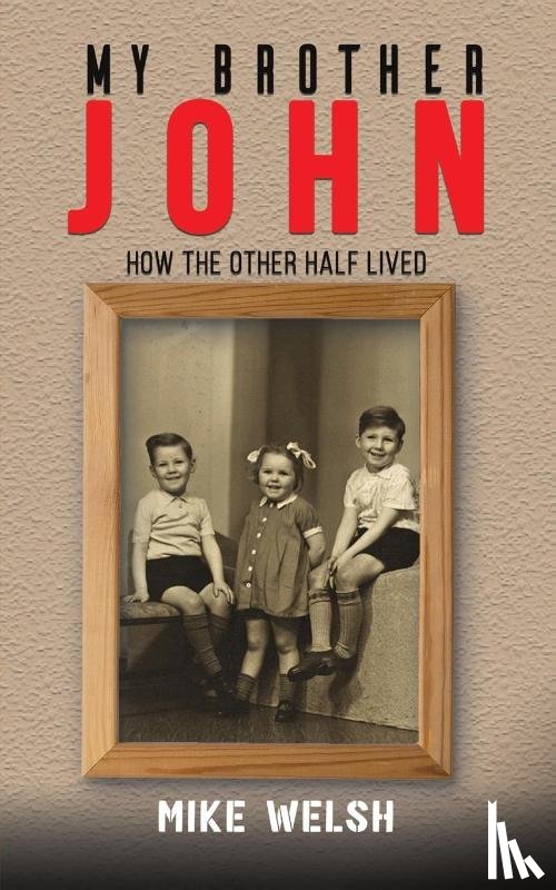 Welsh, Mike - My Brother John