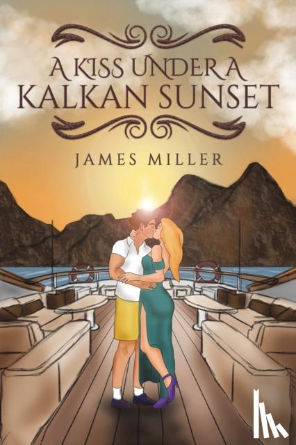 Miller, James - A Kiss Under A Kalkan Sunset