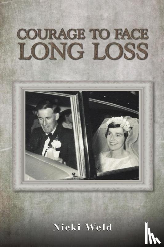 Weld, Nicki - Courage to Face Long Loss
