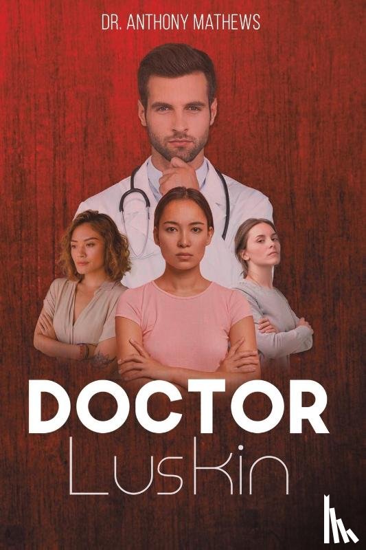 Mathews, Dr. Anthony - Doctor Luskin