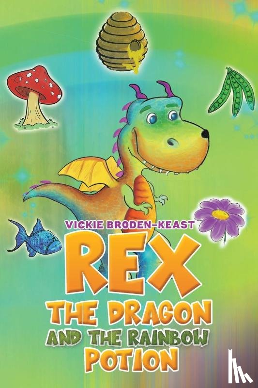 Broden-Keast, Vickie - Rex the Dragon and the Rainbow Potion