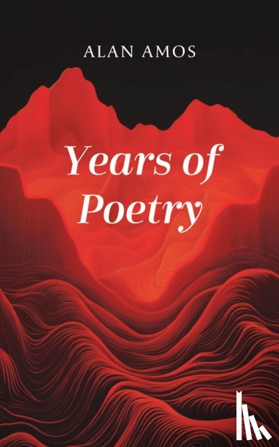 Amos, Alan - Years of Poetry