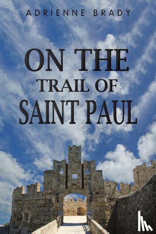 Brady, Adrienne - On the Trail of Saint Paul