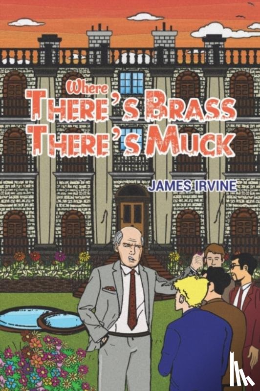 Irvine, James - Where There's Brass, There's Muck