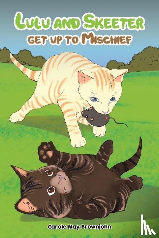 Brownjohn, Carole May - Lulu and Skeeter get up to Mischief