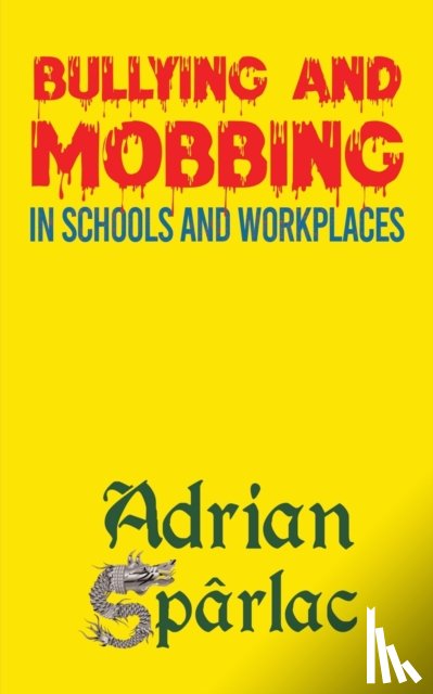 Sparlac, Adrian - Bullying and Mobbing in Schools and Workplaces