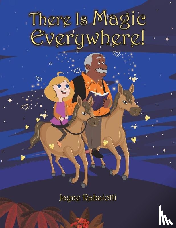 Rabaiotti, Jayne - There Is Magic Everywhere!
