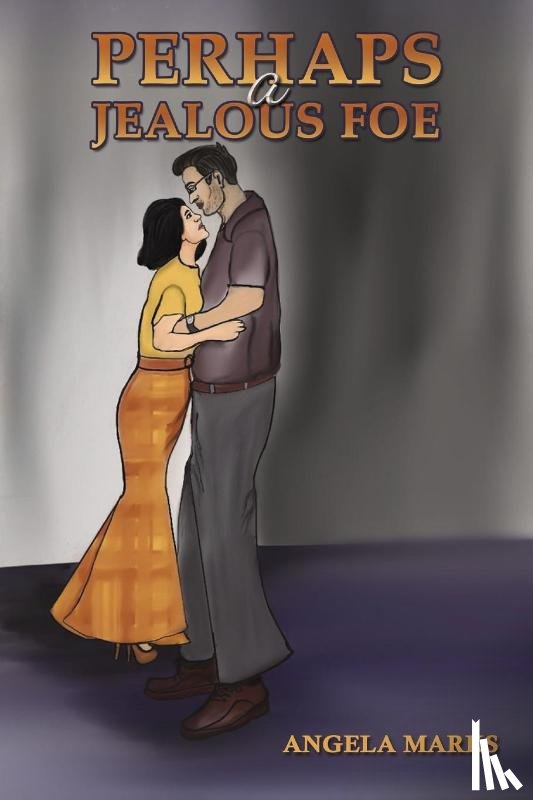 Marks, Angela - Perhaps a Jealous Foe