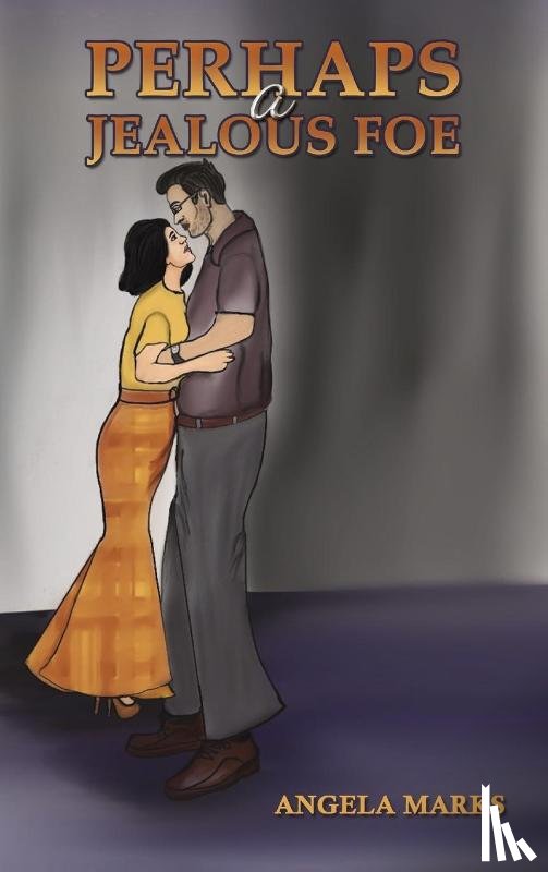 Marks, Angela - Perhaps a Jealous Foe