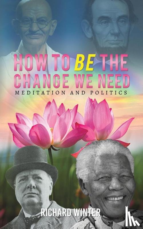 Winter, Richard - How to BE the Change We Need