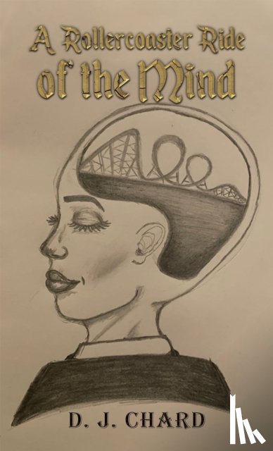 Chard, D. J. - A Rollercoaster Ride of the Mind