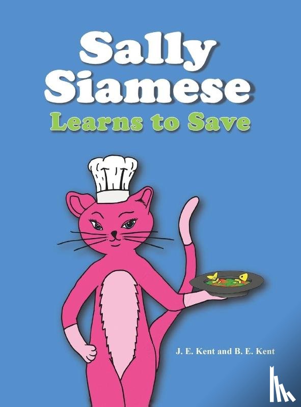 Kent, J. E., Kent, B. E. - Sally Siamese Learns to Save