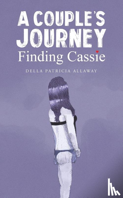 Allaway, Della Patricia - A Couple's Journey - Finding Cassie