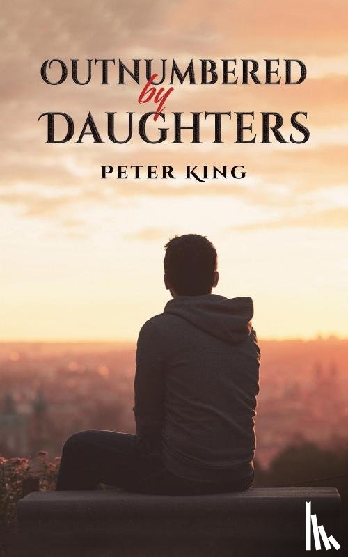 King, Peter - Outnumbered by Daughters