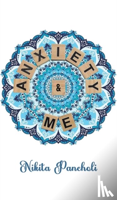 Pancholi, Nikita - Anxiety & Me