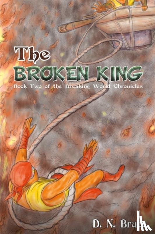Bruce, D. N. - The Broken King