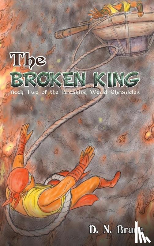 Bruce, D. N. - The Broken King