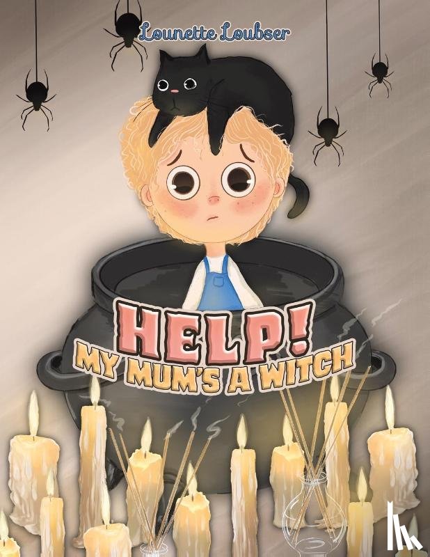 Loubser, Lounette - Help! My Mum's a Witch