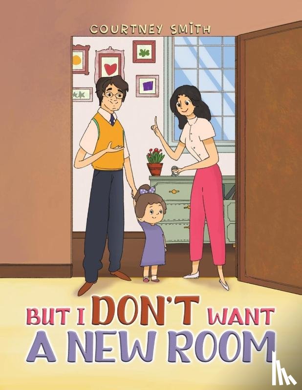 Smith, Courtney - But I Don't Want a New Room