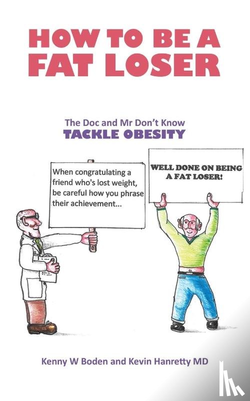 Hanretty MD, Kevin, Boden, Kenny W - How to be a Fat Loser