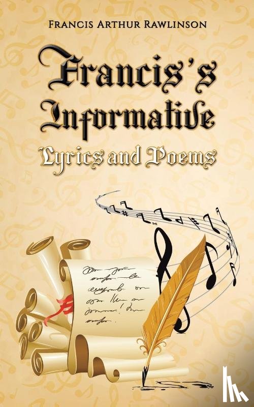 Rawlinson, Francis Arthur - Francis’s Informative Lyrics and Poems