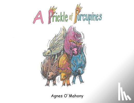 O'Mahony, Agnes - A Prickle of Porcupines