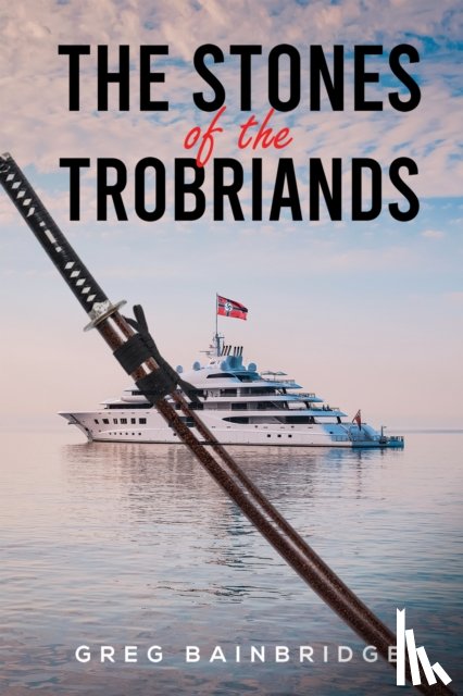 Bainbridge, Greg - The Stones of the Trobriands
