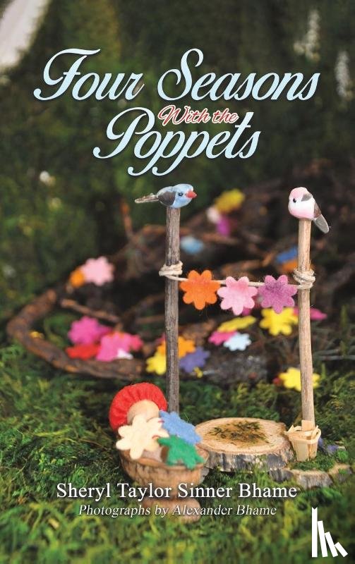 Bhame, Sheryl Taylor Sinner - Four Seasons with the Poppets