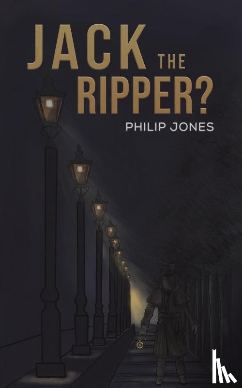 Jones, Philip - Jack the Ripper?