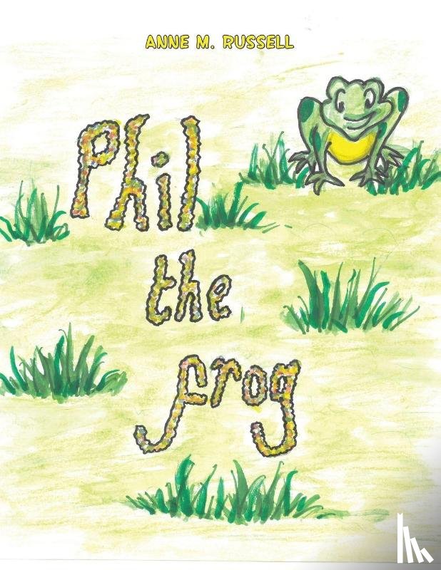 Russell, Anne M. - Phil the Frog
