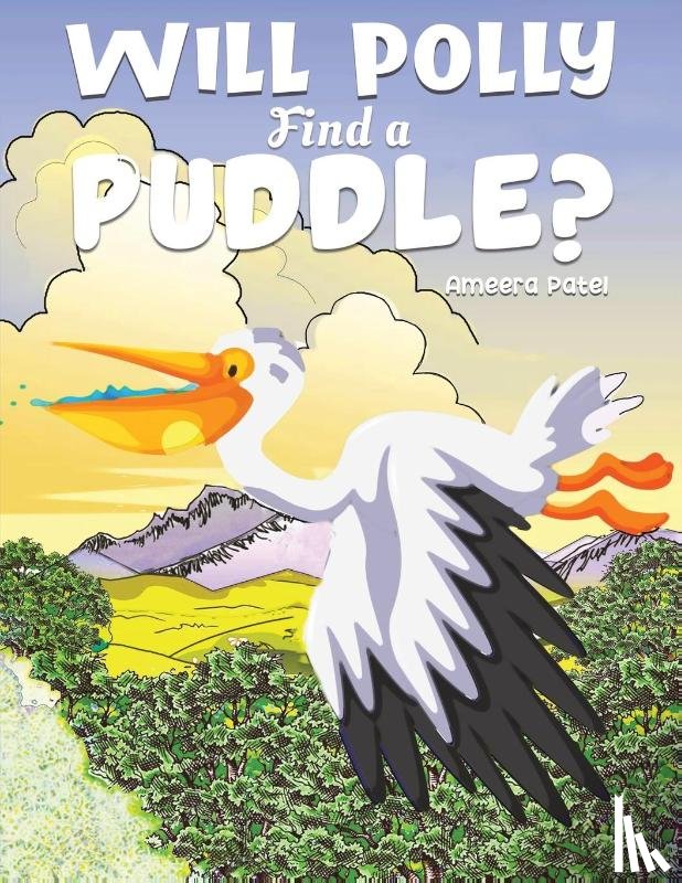 Patel, Ameera - Will Polly Find a Puddle?