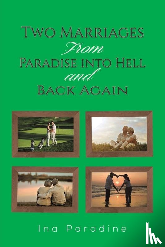 Paradine, Ina - Two Marriages: From Paradise into Hell and Back Again