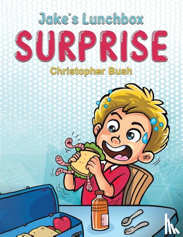 Bush, Christopher - Jake's Lunchbox Surprise