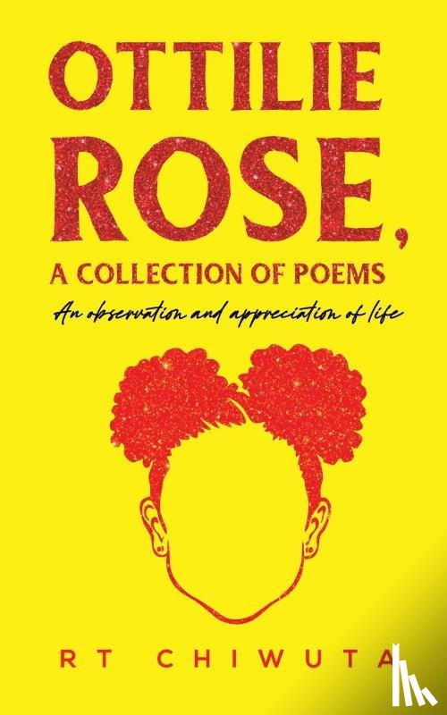 Chiwuta, RT - Ottilie Rose, A Collection of Poems