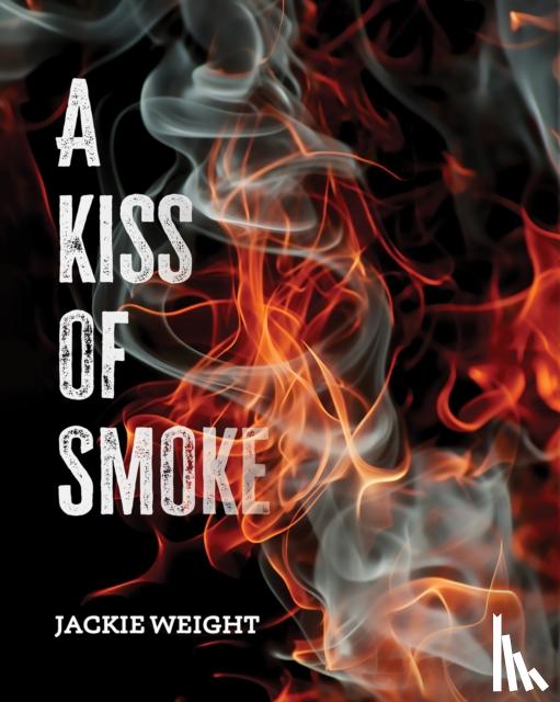 Weight, Jackie - A Kiss of Smoke