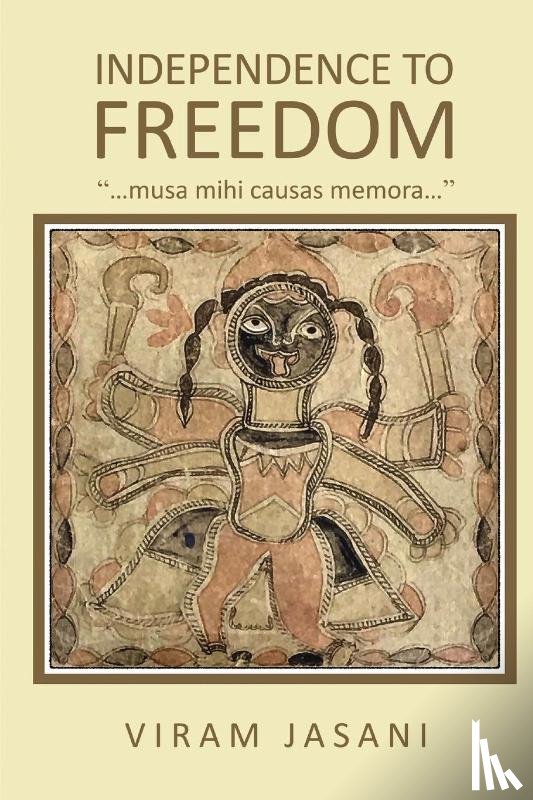Jasani, Viram - Independence to Freedom