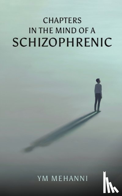 Mehanni, YM - Chapters in the Mind of a Schizophrenic