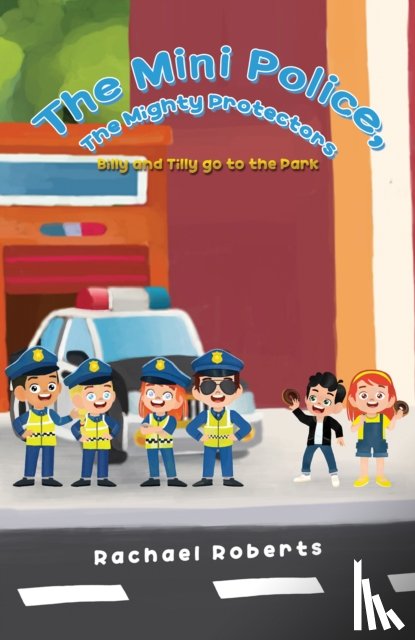 Roberts, Rachael - The Mini Police, The Mighty Protectors