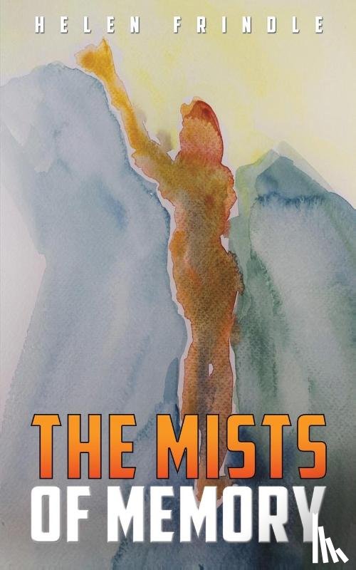 Frindle, Helen - The Mists of Memory