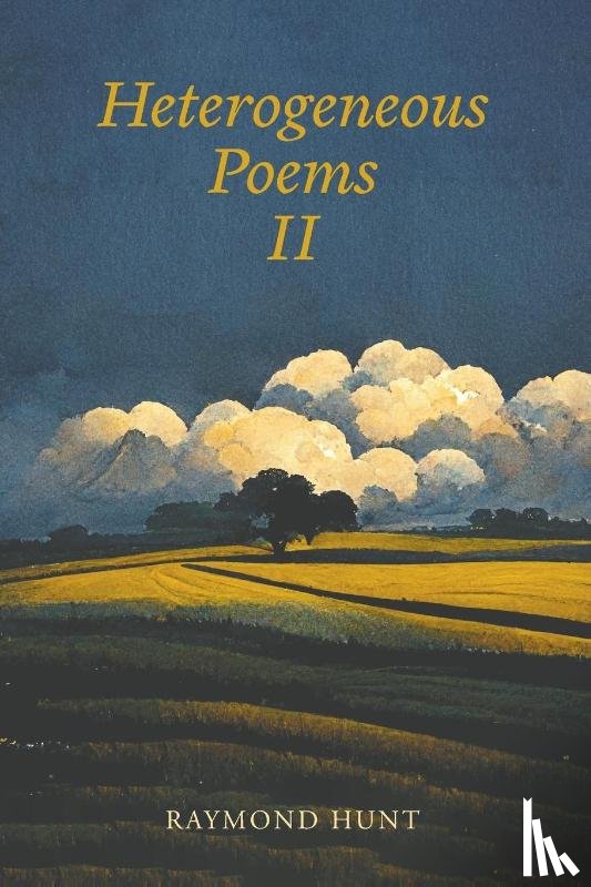 Hunt, Raymond - Heterogeneous Poems 2