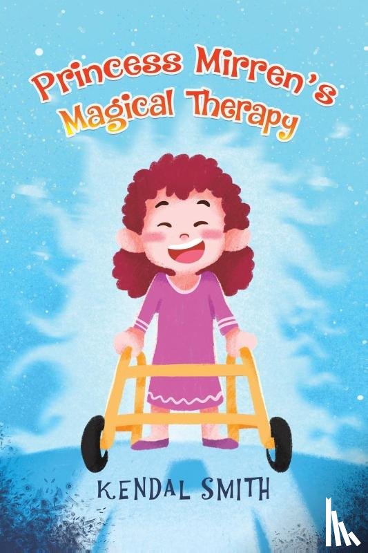 Smith, Kendal - Princess Mirren's Magical Therapy