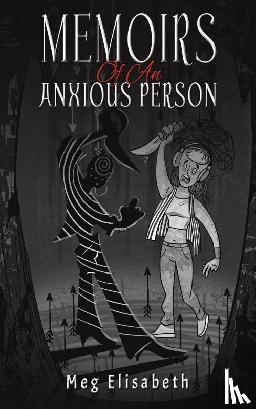 Elisabeth, Meg - Memoirs Of An Anxious Person