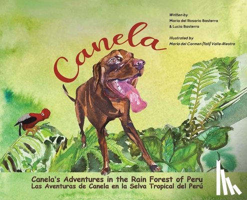 Basterra, Maria del Rosario, Basterra, Lucia - Canela's Adventures in the Rain Forest of Peru