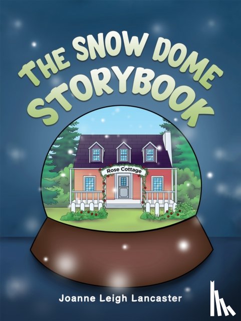 Lancaster, Joanne Leigh - The Snow Dome Storybook