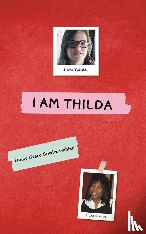 Gabler, Ismay Grace Bowles - I Am Thilda