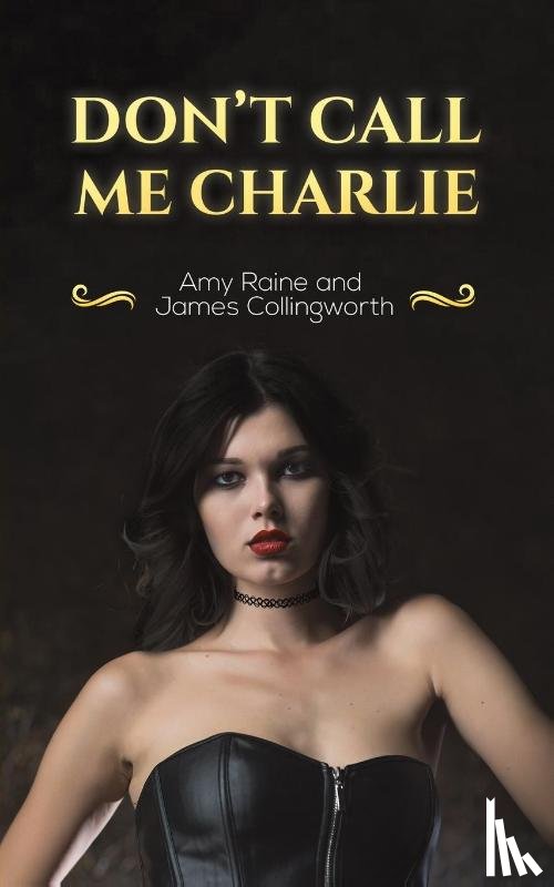 Raine, Amy, Collingworth, James - Don't Call Me Charlie