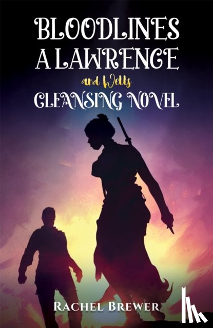 Brewer, Rachel - Bloodlines – A Lawrence and Wells Cleansing Novel