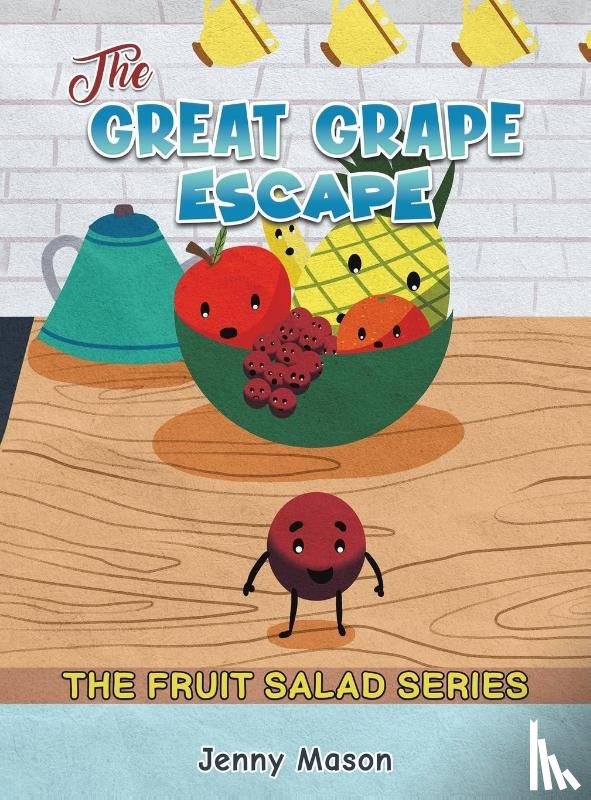 Mason, Jenny - The Fruit Salad Series - The Great Grape Escape